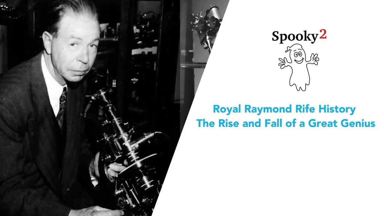 Royal Raymond Rife History - The Rise and Fall of a Great Genius