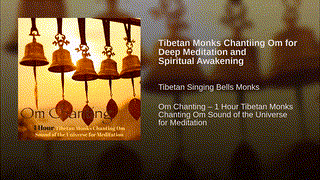 Tibetan Monks Chantiing Om for Deep Meditation and Spiritual Awakening